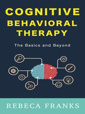 cover image of Cognitive Behavioral Therapy